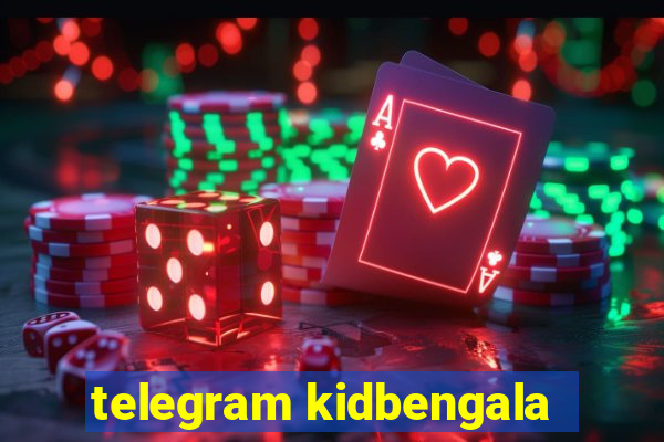 telegram kidbengala